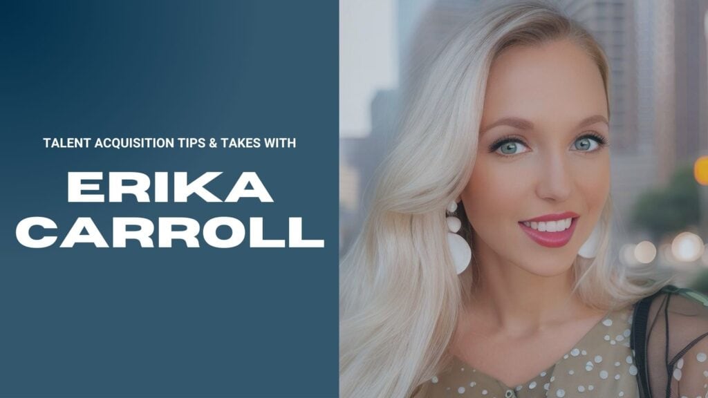 HR Professional Erika Carroll share her best tips and takes