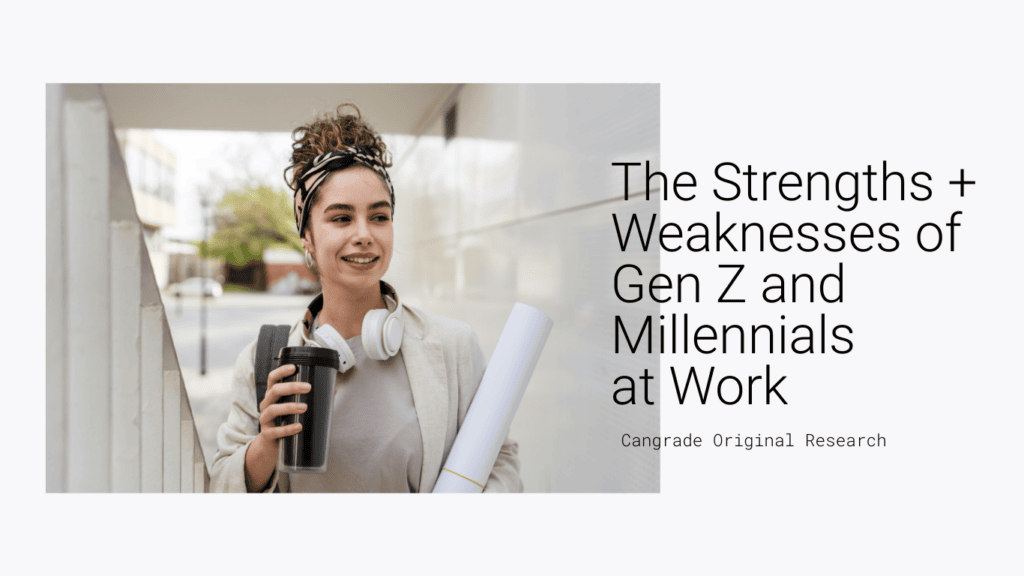 New research from Cangrade reveals the top strengths and weaknesses of Gen Z and Millennials in the workforce